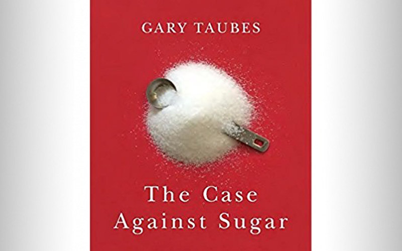 “The Case Against Sugar” by Gary Taubes