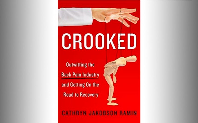 “Crooked: Outwitting the Back Pain Industry and Getting on the Road to Recovery” by Cathryn Jacobson Ramin