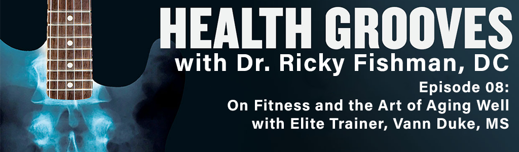 On Fitness and the Art of Aging Well With Elite Trainer, Vann Duke, MS (E08)