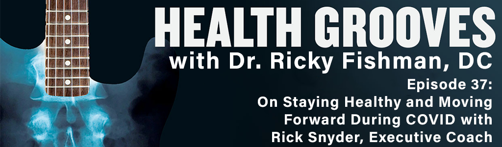 On Staying Healthy and Moving Forward During COVID with Rick Snyder, Executive Coach (E37)